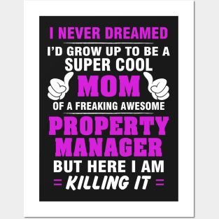 Property Manager Mom  – Cool Mom Of Freaking Awesome Property Manager Posters and Art